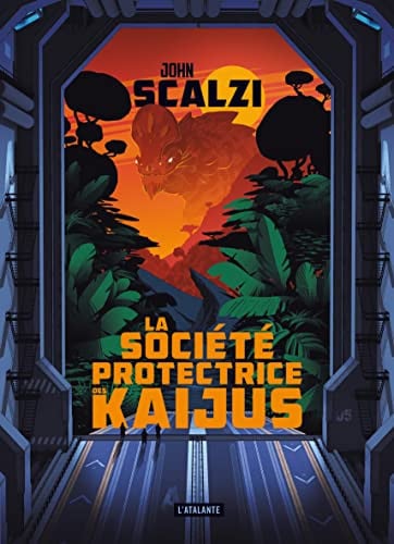 LA SOCIETE PROTECTRICE DES KAIJUS, de SCALZI JOHN | portada del libro