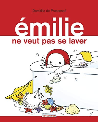 EMILIE -9- EMILIE NE VEUT PAS SE LAVER, de Domitille de Pressensé | portada del libro