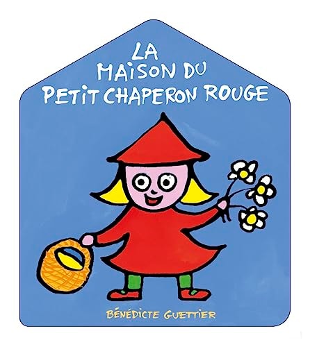 LIVRE MAISON -2- LA MAISON DU PETIT CHAPERON ROUGE, de Bénédicte Guettier | portada del libro