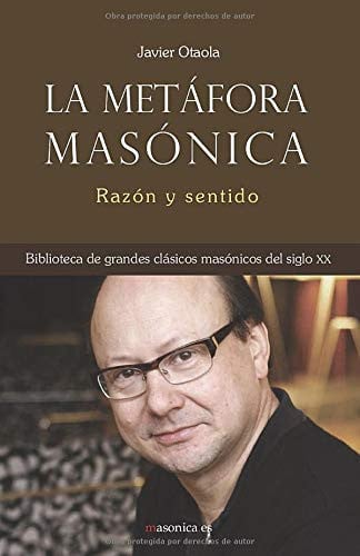 LA METAFORA MASONICA, de JAVIER OTAOLA | portada del libro