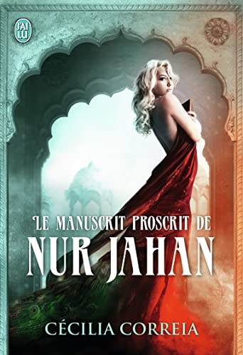 E MANUSCRIT PROSCRIT DE NUR JAHAN, de Cécilia Correia | portada del libro