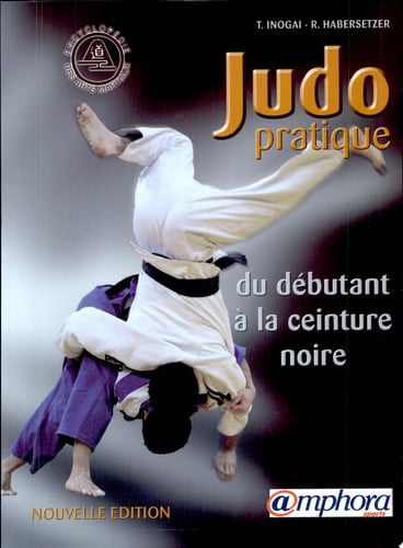 JUDO PRATIQUE DU DEBUTANT A LA CEINTURE NOIRE, de HABERSETZER ROL | portada del libro