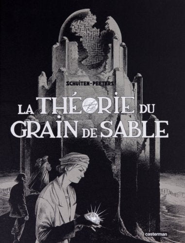 LES CITES OBSCURES -LA THEORIE DU GRAIN DE SABLE INTEGRALE, de François Schuiten | portada del libro