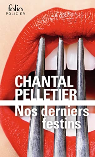 NOS DERNIERS FESTINS, de Chantal Pelletier | portada del libro