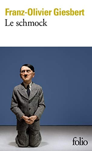 LE SCHMOCK, de Franz-Olivier Giesbert | portada del libro