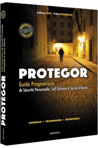 PROTEGOR GUIDE PRAGMATIQUE DE SECURITE PERSONNELLE SELF-DEFE, de MOREL GUILLAUME | portada del libro