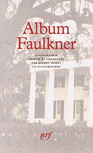 ALBUM WILLIAM FAULKNER, de Michel Mohrt | portada del libro