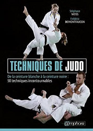 TECHNIQUES DE JUDO DE LA CEINTURE BLANCHE A CEINTURE NOIRE, de WEISS STEPHANE | portada del libro