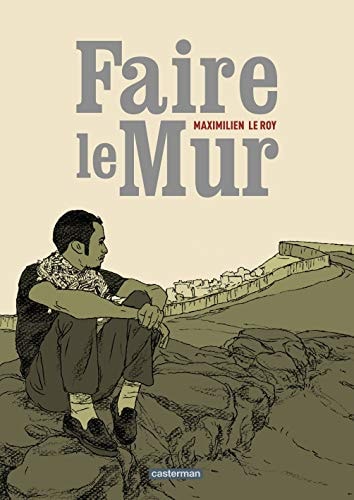 FAIRE LE MUR, de Maximilien Le Roy | portada del libro