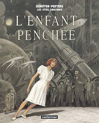 LES CITES OBSCURES -L'ENFANT PENCHEE, de François Schuiten | portada del libro