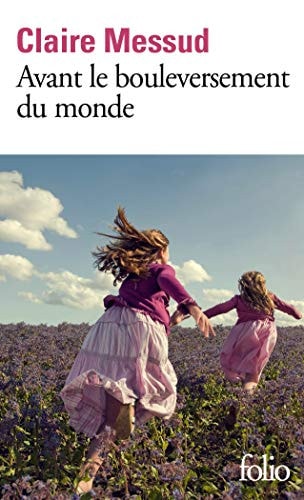 AVANT LE BOULEVERSEMENT DU MONDE, de Claire Messud | portada del libro
