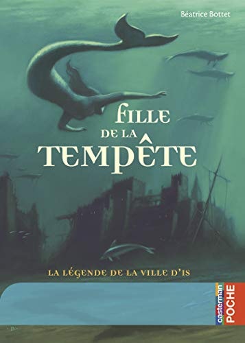 FILLE DE LA TEMPETE LA LEGENDE DE LA VILLE D'IS, de Béatrice Bottet | portada del libro