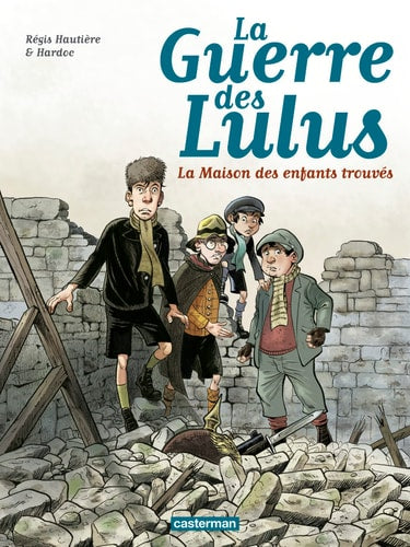 LA GUERRE DES LULUS T1 - 1914 LA MAISON DES ENFANTS TROUVES, de Régis Hautière | portada del libro
