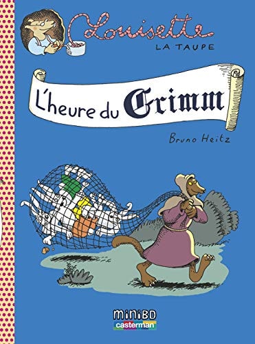 LOUISETTE LA TAUPE T8 L'HEURE DU GRIMM, de Bruno Heitz | portada del libro