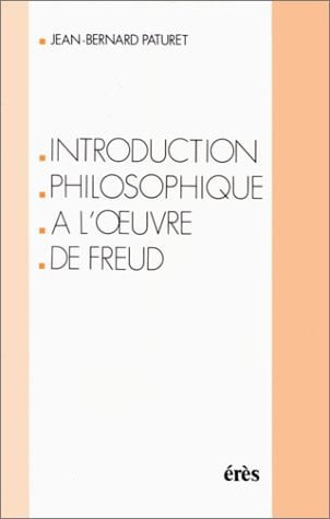 INTRODUCTION PHILOSOPHIQUE A L'OEUVRE DE FREUD, de PATURET JEAN-BE | portada del libro