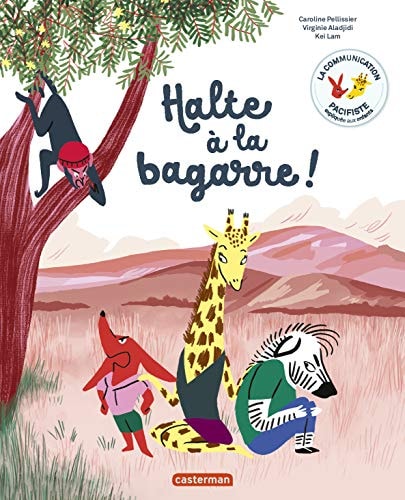 LA COMMUNICATION PACIFISTE -HALTE A LA BAGARRE !, de Caroline Pellissier | portada del libro