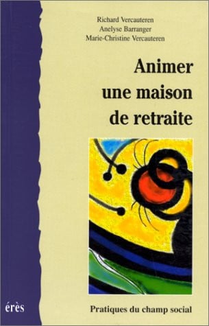 ANIMER UNE MAISON DE RETRAITE, de BARRANGER#VERCA | portada del libro