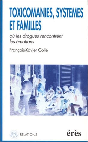 TOXICOMANIES SYSTEMES ET FAMILLES, de COLLE FRANÇOIS- | portada del libro