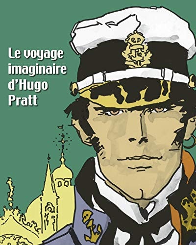 LE VOYAGE IMAGINAIRE D'HUGO PRATT, de Marc Restellini | portada del libro
