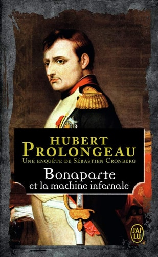 ONAPARTE ET LA MACHINE INFERN, de Hubert Prolongeau | portada del libro