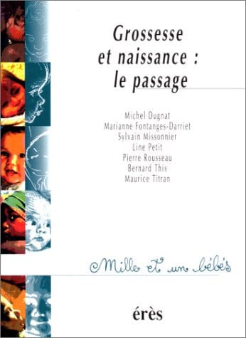 1001 BB 006 GROSSESSE ET NAISSANCE LE PASSAGE, de COLLECTIF | portada del libro