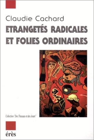 ETRANGETES RADICALES ET FOLIES ORDINAIRES, de CACHARD CLAUDIE | portada del libro