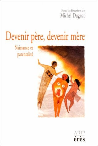 DEVENIR PERE DEVENIR MERE, de DUGNAT MICHEL | portada del libro