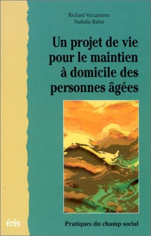UN PROJET DE VIE POUR LE MAINTIEN A DOMICILE DES PERSONNES A, de BABIN NATHALIE# | portada del libro