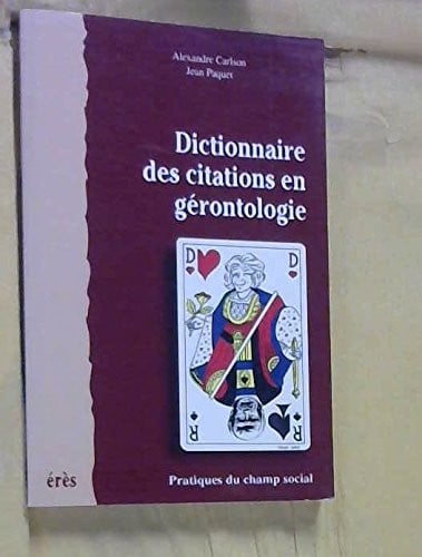 DICTIONNAIRE DES CITATIONS EN GERONTOLOGIE, de CARLSON ALEXAND | portada del libro