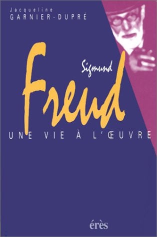 SIGMUND FREUD UNE VIE A L OEUVRE, de GARNIER-DUPRE J | portada del libro