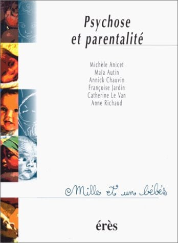 1001 BB 024 PSYCHOSE ET PARENTALITE, de COLLECTIF | portada del libro