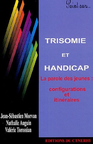 TRISOMIE ET HANDICAP, de Jean-Sébastien Morvan | portada del libro