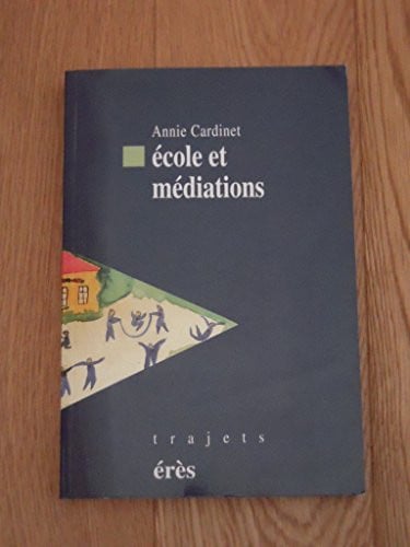 ECOLE ET MEDIATIONS, de CARDINET ANNIE | portada del libro