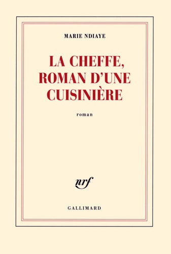 LA CHEFFE ROMAN D'UNE CUISINIERE, de MARIE NDIAYE | portada del libro