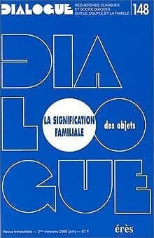 DIALOGUE 148 LA SIGNIFICATION FAMILIALE DES OBJETS, de COLLECTIF | portada del libro