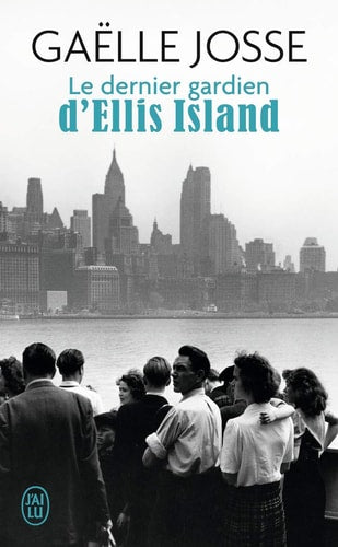 Le dernier gardien d'Ellis Island, de Gaëlle Josse | portada del libro