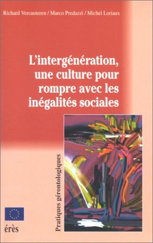 INTERGENERATION UNE CULTURE POUR ROMPRE AVEC LES INEGALITES, de LORIAUX M#PREDA | portada del libro