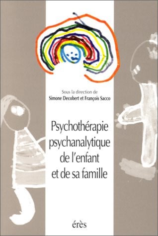 PSYCHOTHERAPIE PSYCHANALYTIQUE DE L'ENFANT ET DE SA FAMILLE, de DECOBERT SIMONE | portada del libro