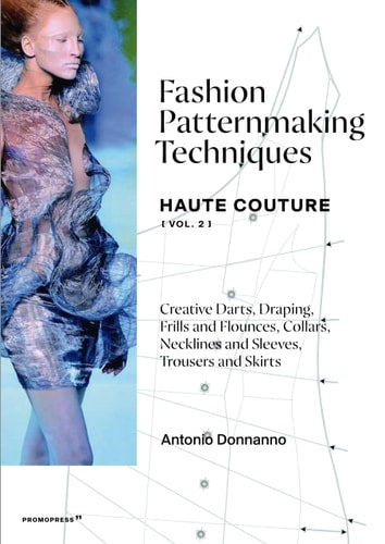 FASHION PATTERNMAKING TECHNIQUES HAUTE COUTUVE VOL 2, de Antonio Donnanno | portada del libro