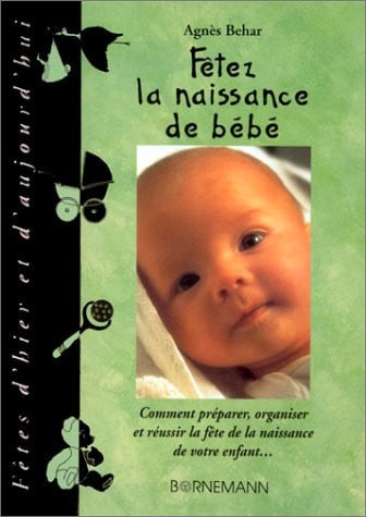 FETEZ LA NAISSANCE DE BEBE, de BEHAR A | portada del libro