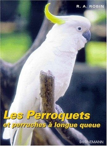 LES PERROQUETS ET PERRUCHES A LONGUE QUEUE, de ROBIN | portada del libro