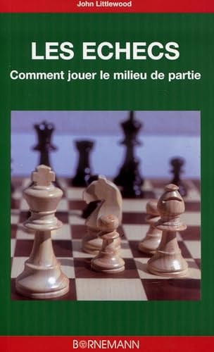 COMMENT JOUER LE MILIEU DE PARTIE AUX ECHECS, de JOHN LITTLEWOOD | portada del libro