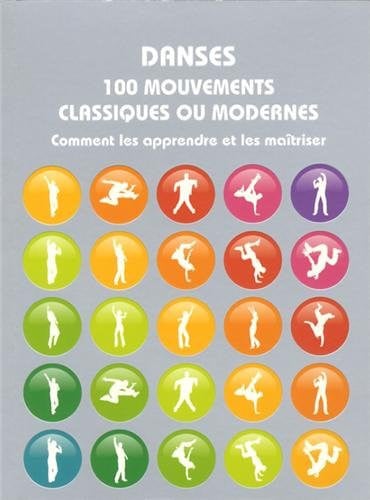 DANSES 100 MOUVEMENTS CLASSIQUES OU MODERNES COMMENT LES APP, de PAGETT MATT | portada del libro