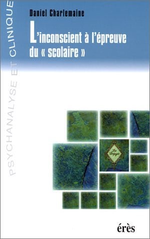 INCONSCIENT A L'EPREUVE DU SCOLAIRE L', de CHARLEMAINE DAN | portada del libro