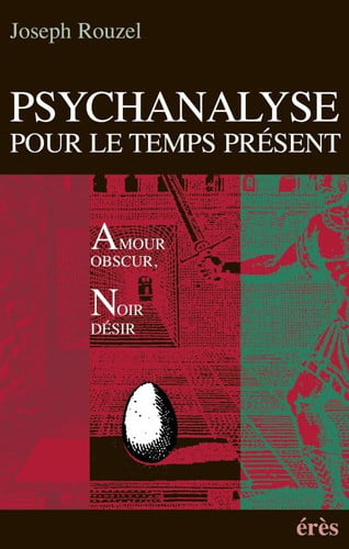 PSYCHANALYSE POUR LE TEMPS PRESENT, de ROUZEL JOSEPH | portada del libro