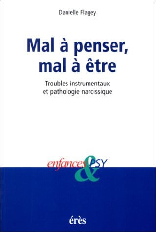 MAL A PENSER MAL A ETRE -TROUBLES INSTRUMENTAUX ET PATHOLOGI, de FLAGEY DANIELLE | portada del libro