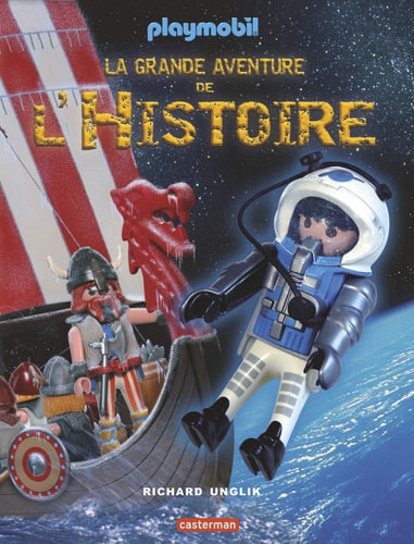 PLAYMOBIL -1- LA GRANDE AVENTURE DE L'HISTOIRE NOUVELLE EDI, de Richard Unglik | portada del libro