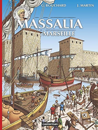 ALIX VOYAGES -MASSALIA MARSEILLE, de Gilbert Bouchard | portada del libro