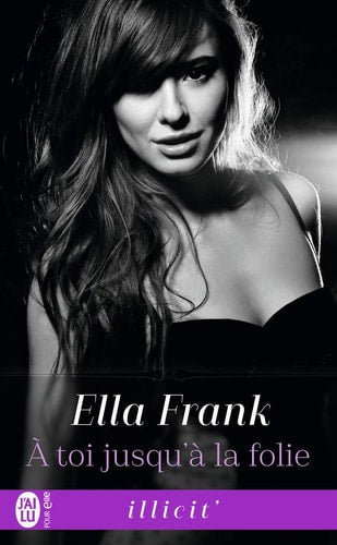 TOI JUSQU'A LA FOLIE, de Ella Frank | portada del libro