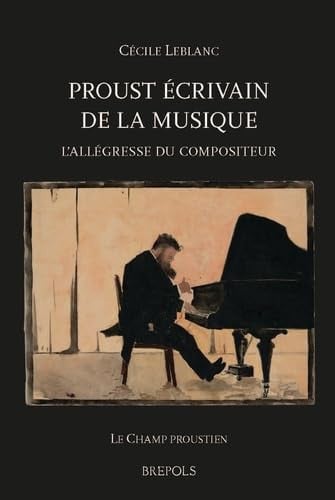 PROUST ECRIVAIN DE LA MUSIQUE, de LEBLANC CECILE | portada del libro
